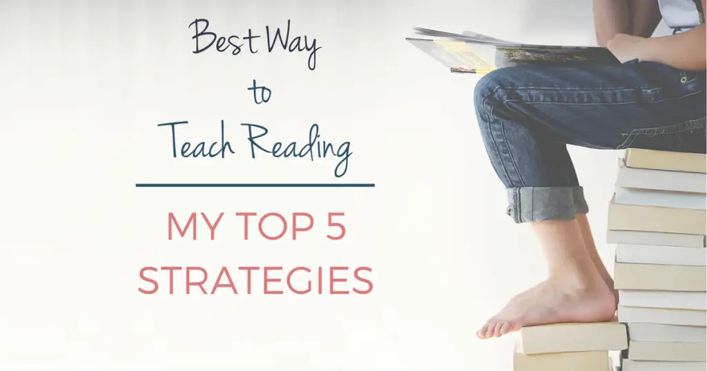 Best Way to Teach Reading. My top 5 strategies for teaching a child to read.