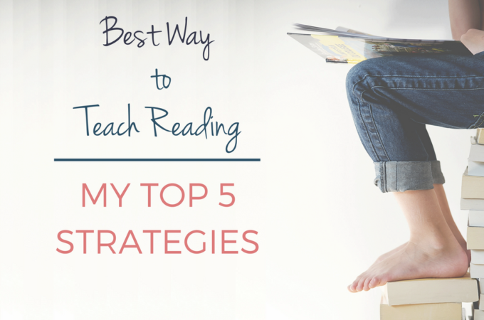 Best Way to Teach Reading. My top 5 strategies for teaching a child to read.