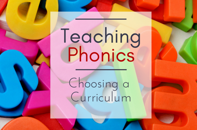 Teaching Phonics--Tips for choosing a curriculum that will teach your child to read with confidence!