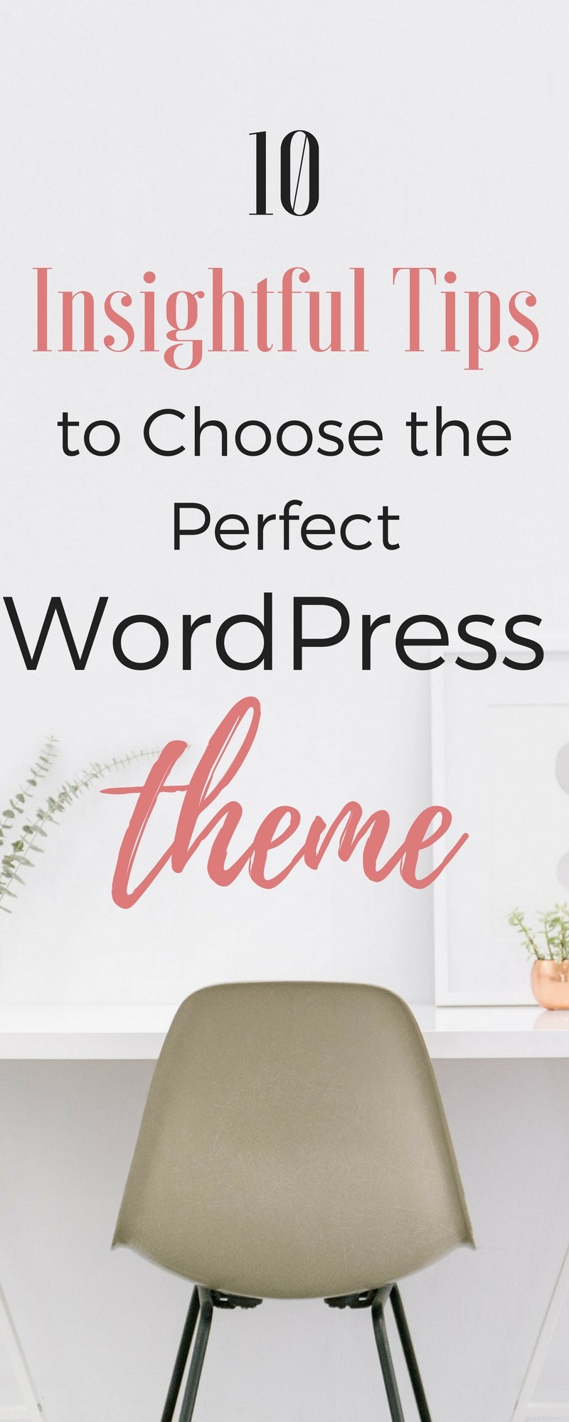 10 insightful tips to help you choose the perfect WordPress theme for you website.