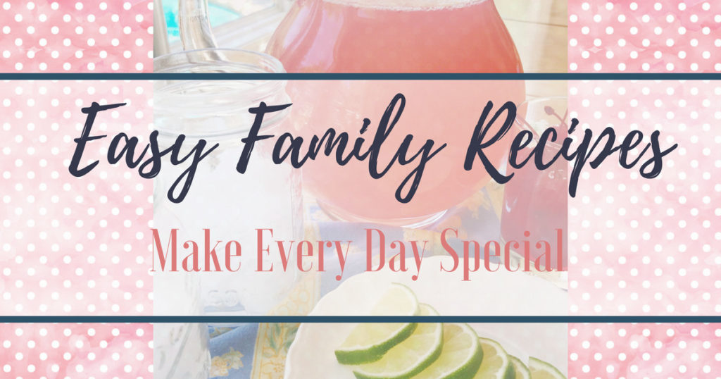Sharing my favorite easy family recipes that make every day special! These are 14 of my Go-To recipes, perfect for weeknights or special occasions!