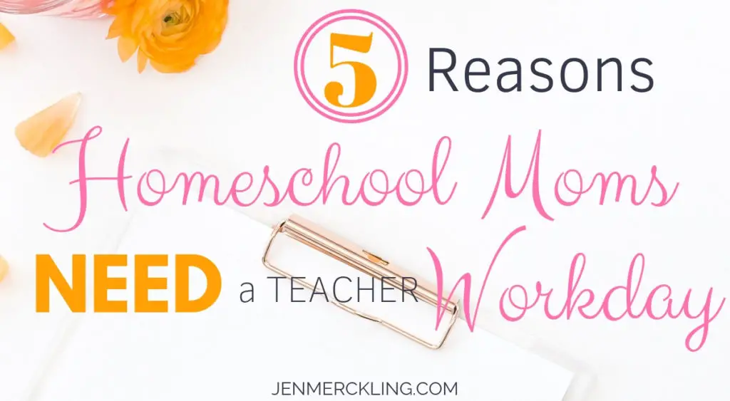 Like classroom teachers, Homeschool Moms need workdays to keep organized and learn new skills! Here are 5 Ways Teacher Workdays will help your Homeschool!