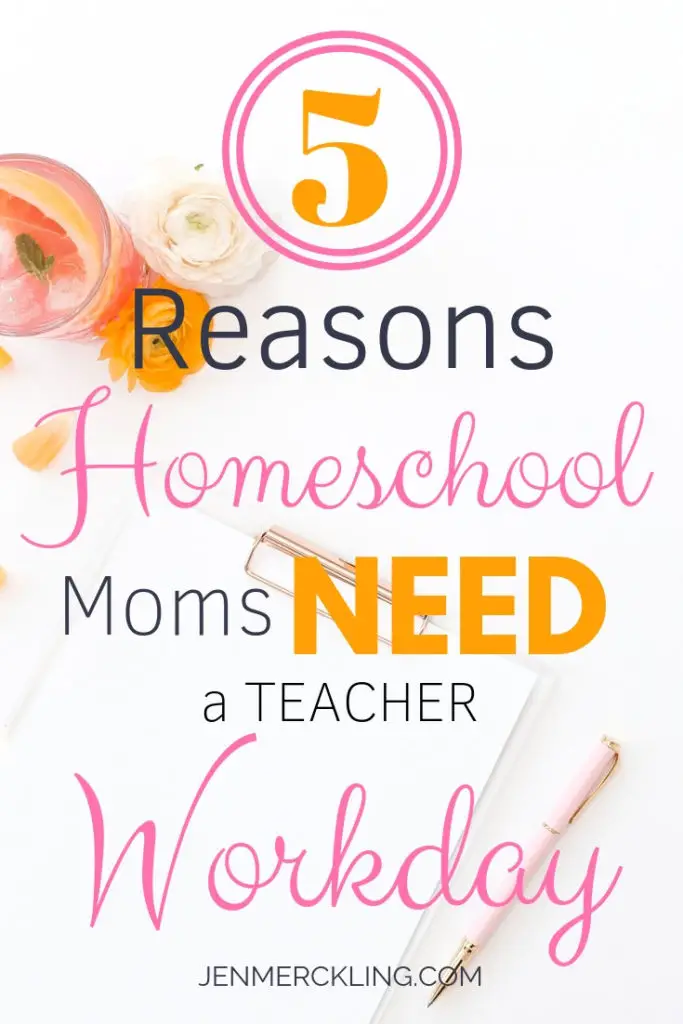 Like classroom teachers, Homeschool Moms need workdays to keep organized and learn new skills! Here are 5 Ways Teacher Workdays will help your Homeschool!